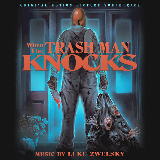 WHEN THE TRASH MAN KNOCKS - Original Soundtrack by Luke Zwelsky